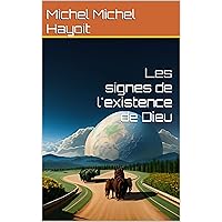 Les signes de l'existence de Dieu (French Edition)