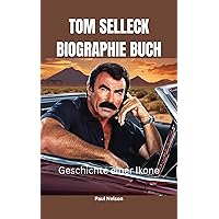 TOM SELLECK BIOGRAPHIE BUCH: Geschichte einer Ikone (German Edition) TOM SELLECK BIOGRAPHIE BUCH: Geschichte einer Ikone (German Edition) Kindle Paperback