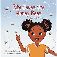 Bibi Saves the Honey Bees (Preserve the Planet Book 1) Bibi Saves the Honey Bees (Preserve the Planet Book 1) Kindle Hardcover Paperback