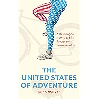The United States of Adventure: A life-changing Journey by bike through every state of America The United States of Adventure: A life-changing Journey by bike through every state of America Kindle Audible Audiobook Paperback Hardcover
