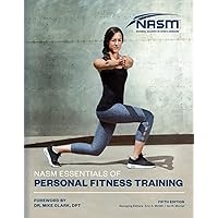 NASM Essentials Of Personal Fitness Training (National Academy of Sports Medicine) NASM Essentials Of Personal Fitness Training (National Academy of Sports Medicine) Hardcover