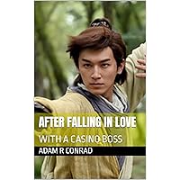 AFTER FALLING IN LOVE : WITH A CASINO BOSS