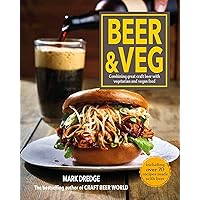 Beer and Veg: Combining great craft beer with vegetarian and vegan food Beer and Veg: Combining great craft beer with vegetarian and vegan food Hardcover Kindle
