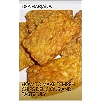 How To Make Tempeh Chips Delicious and Tastefuly