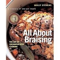 All About Braising: The Art of Uncomplicated Cooking All About Braising: The Art of Uncomplicated Cooking Hardcover Kindle Paperback