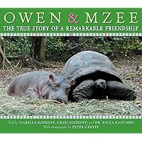 Owen & Mzee: The True Story of a Remarkable Friendship Owen & Mzee: The True Story of a Remarkable Friendship Hardcover Kindle Paperback