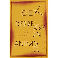 Sex Depression Animals: Poems (Journal CBWheeler Poetry Prize) Sex Depression Animals: Poems (Journal CBWheeler Poetry Prize) Paperback Kindle
