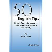 50 English Tips: Simple Ways to Improve Your Speaking, Writing, and Clarity (#EnglishTips)