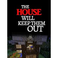 The House Will Keep Them Out