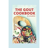 THE GOUT COOKBOOK: Orthopedic Surgeons Approved Anti Inflammatory Recipes To Lower Uric Acid Levels, Reduce Flares And Stop Joint Or Body Pains (Includes Tons Of Pain Relief Diets) THE GOUT COOKBOOK: Orthopedic Surgeons Approved Anti Inflammatory Recipes To Lower Uric Acid Levels, Reduce Flares And Stop Joint Or Body Pains (Includes Tons Of Pain Relief Diets) Hardcover