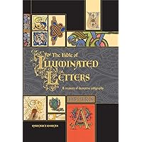 The Bible of Illuminated Letters: A Treasury of Decorative Calligraphy (Quarto Book) The Bible of Illuminated Letters: A Treasury of Decorative Calligraphy (Quarto Book) Spiral-bound Paperback