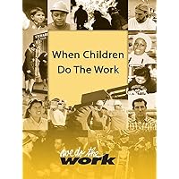 We Do the Work - When Children Do The Work (Individual Price)