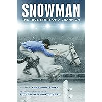 Snowman: The True Story of a Champion Snowman: The True Story of a Champion Paperback Kindle Hardcover