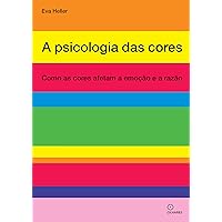 A psicologia das cores - Como as cores afetam a emocao e a razao (Em Portugues do Brasil) A psicologia das cores - Como as cores afetam a emocao e a razao (Em Portugues do Brasil) Paperback Kindle