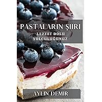Pastaların Şiiri: Lezzet Dolu Yolculuğunuz (Turkish Edition)