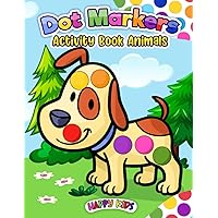 Dot Markers Activity Book Animal: Do a dot page a day (Cute Animals) Easy Guided BIG DOTS | Gift For Kids Ages 1-3, 2-4, 3-5, Baby, Toddler, ... Art Paint Daubers Kids Activity Coloring Book
