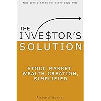 The Investor's Solution: Stock Market Wealth Creation Simplified The Investor's Solution: Stock Market Wealth Creation Simplified Kindle Paperback