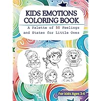 Kids Emotions Coloring Book: A Palette of 50 Feelings and States for Little Ones Kids Emotions Coloring Book: A Palette of 50 Feelings and States for Little Ones Paperback Hardcover