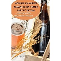 Komple Ev Yapimi Zanaat Bİra Yemek Tarİfİ Kİtabi (Turkish Edition)