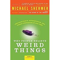 Why People Believe Weird Things: Pseudoscience, Superstition, and Other Confusions of Our Time Why People Believe Weird Things: Pseudoscience, Superstition, and Other Confusions of Our Time Paperback Kindle Hardcover Audio, Cassette