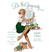 Do It Gorgeously: How to Make Less Toxic, Less Expensive, and More Beautiful Products Do It Gorgeously: How to Make Less Toxic, Less Expensive, and More Beautiful Products Paperback Kindle