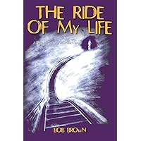 The Ride of My Life: A Fight to Survive Pancreatic Cancer The Ride of My Life: A Fight to Survive Pancreatic Cancer Kindle Paperback Hardcover