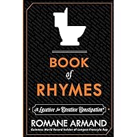 Book of Rhymes: A Laxative for Creative Constipation Book of Rhymes: A Laxative for Creative Constipation Paperback Kindle Hardcover