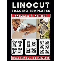 LINOCUT Tracing Templates - Animals & Nature: Multiple Designs Per Page For A5 & A6 Linoleum Block Carving Projects (Linocut Printing Inspired Tracing & Coloring Books)