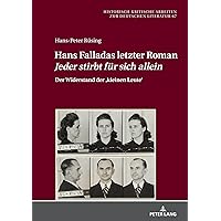 Hans Falladas letzter Roman «Jeder stirbt für sich allein»: Der Widerstand der ‹kleinen Leute› (Historisch-kritische Arbeiten zur deutschen Literatur, 67) (German Edition) Hans Falladas letzter Roman «Jeder stirbt für sich allein»: Der Widerstand der ‹kleinen Leute› (Historisch-kritische Arbeiten zur deutschen Literatur, 67) (German Edition) Hardcover Kindle