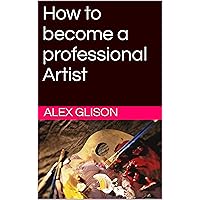 How to become a professional Artist