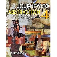 Journeys To Abstraction 4: Another Walk Through The World Of Abstract Art