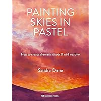 Painting Skies in Pastel: Creating dramatic clouds and atmospheric skyscapes Painting Skies in Pastel: Creating dramatic clouds and atmospheric skyscapes Paperback Kindle