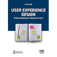 User Experience Design: Guida completa per imparare da zero (Italian Edition) User Experience Design: Guida completa per imparare da zero (Italian Edition) Kindle Paperback