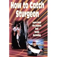 How to Catch Sturgeon