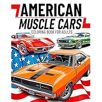 American Muscle Cars Coloring Book for Adults: Rev Up Your Creativity with Iconic Designs and Classic Details American Muscle Cars Coloring Book for Adults: Rev Up Your Creativity with Iconic Designs and Classic Details Paperback