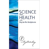 Science and Health with Key to the Scriptures Science and Health with Key to the Scriptures Kindle