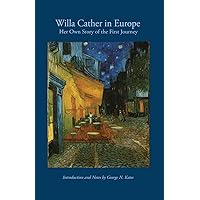 Willa Cather in Europe: Her Own Story of the First Journey Willa Cather in Europe: Her Own Story of the First Journey Paperback Kindle Hardcover Mass Market Paperback