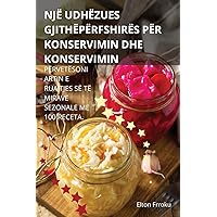 Një Udhëzues Gjithëpërfshirës Për Konservimin Dhe Konservimin (Albanian Edition)