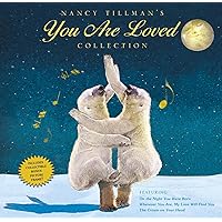 Nancy Tillman's YOU ARE LOVED Collection: On the Night You Were Born; Wherever You Are, My Love Will Find You; and The Crown on Your Head Nancy Tillman's YOU ARE LOVED Collection: On the Night You Were Born; Wherever You Are, My Love Will Find You; and The Crown on Your Head Hardcover