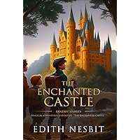 The Enchanted Castle: Complete with Classic illustrations and Annotation The Enchanted Castle: Complete with Classic illustrations and Annotation Hardcover Paperback
