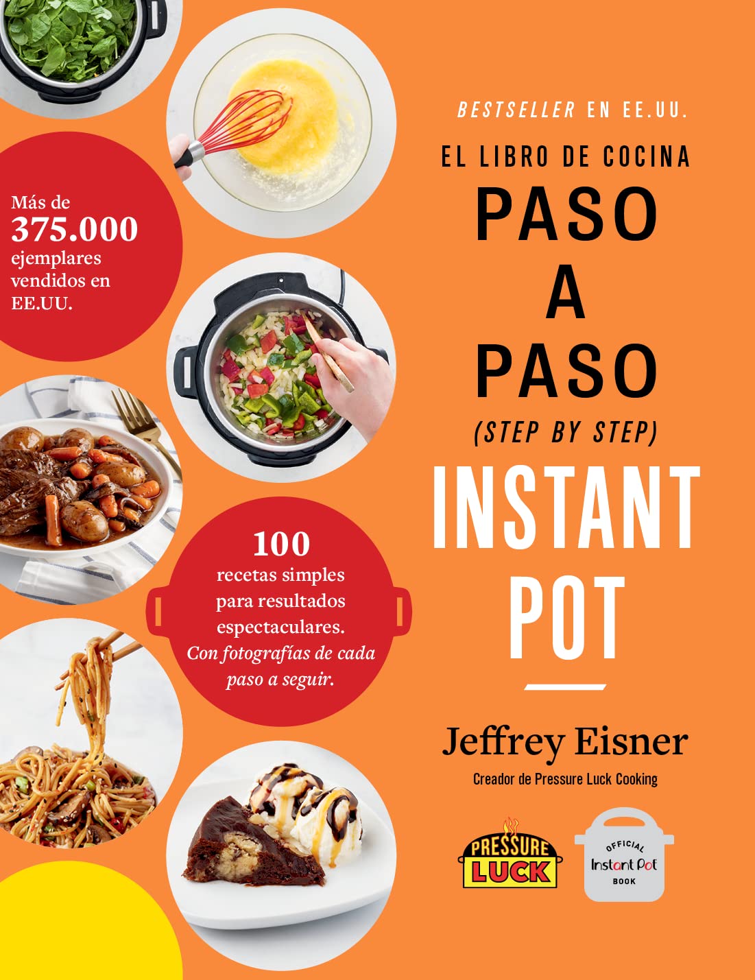 Libro de cocina Instant Pot paso a paso: 100 recetas simples para resultados espectaculares