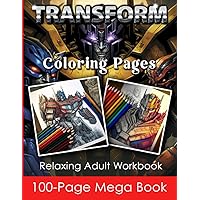 Transform Coloring Pages Relaxing Adult Workbook 100-Page Mega Book: Large Color Pages, 8.5