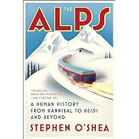 The Alps: A Human History from Hannibal to Heidi and Beyond The Alps: A Human History from Hannibal to Heidi and Beyond Paperback Audible Audiobook Kindle Hardcover Audio CD