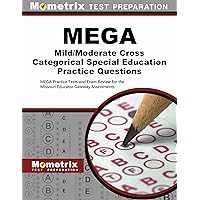 MEGA Mild/Moderate Cross Categorical Special Education Practice Questions: MEGA Practice Tests and Exam Review for the Missouri Educator Gateway Assessments