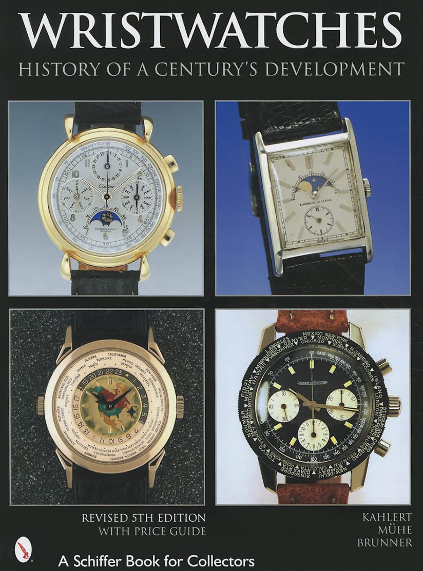 Wristwatches: History of a Century's Development (Schiffer Book for Collectors)