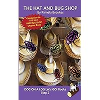 The Hat And Bug Shop: Systematic Decodable Books for Phonics Readers and Kids With Dyslexia (DOG ON A LOG Let’s GO! Books) The Hat And Bug Shop: Systematic Decodable Books for Phonics Readers and Kids With Dyslexia (DOG ON A LOG Let’s GO! Books) Paperback Kindle Hardcover