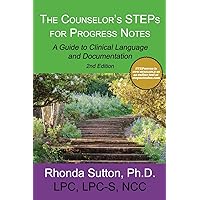 The Counselor's STEPs for Progress Notes: A Guide to Clinical Language and Documentation The Counselor's STEPs for Progress Notes: A Guide to Clinical Language and Documentation Paperback Kindle