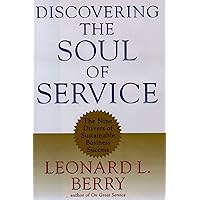 Discovering the Soul of Service: The Nine Drivers of Sustainable Business Success Discovering the Soul of Service: The Nine Drivers of Sustainable Business Success Hardcover Kindle Loose Leaf