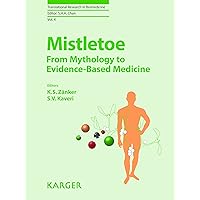 Mistletoe: From Mythology to Evidence-Based Medicine (Translational Research in Biomedicine Book 4) Mistletoe: From Mythology to Evidence-Based Medicine (Translational Research in Biomedicine Book 4) Kindle Hardcover