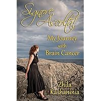 Signore, Ascolta! My Journey with Brain Cancer Signore, Ascolta! My Journey with Brain Cancer Paperback Kindle